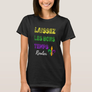 Laissez Les Bons Temps Rouler Mardi Gras New Orlea T-Shirt