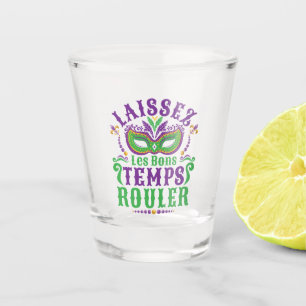 Laissez Les Bons Temps Rouler Mardi Gras Shot Glass