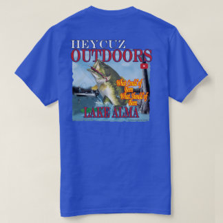 Lake Alma HeyCuz Outdoors What Could of Been T-Shirt