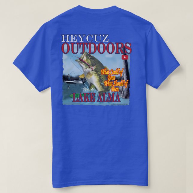 Lake Alma HeyCuz Outdoors What Could of Been T-Shirt (Design Back)