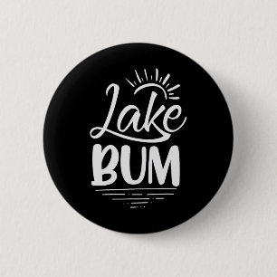 Lake Bum Summer Boat Gifts For Sea Lovers Boat Lif 6 Cm Round Badge