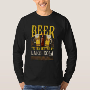 Lake Eola Lake Life Beer Tastes Better At The Lake T-Shirt