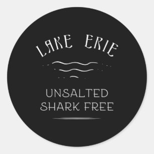 Lake Erie Fishing Vacation Unsalted Shark Free Gre Classic Round Sticker