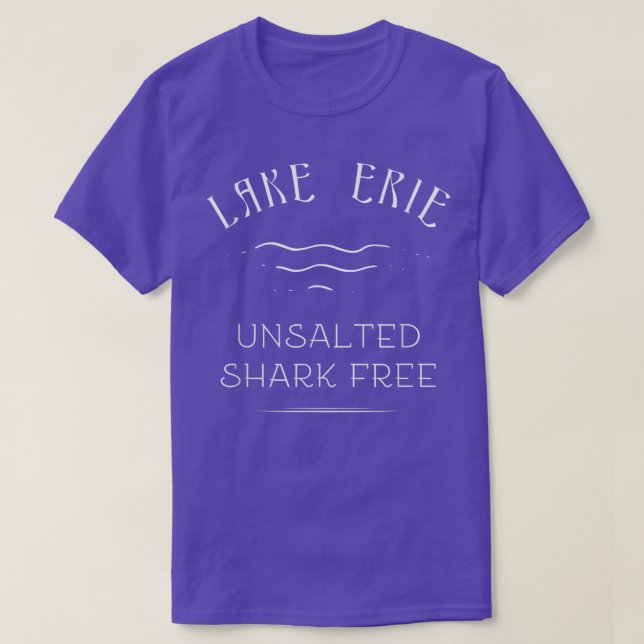 Lake ERIE Fishing Vacation Unsalted Shark Free Gre T-Shirt (Design Front)