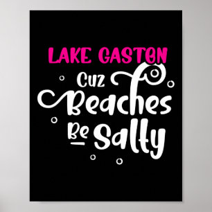 Lake Gaston Cuz Beaches Be Salty Poster