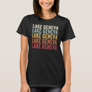 Lake Geneva Wisconsin Lake Geneva WI Retro Vintage T-Shirt