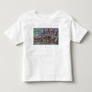 Lake Geneva, Wisconsin - Large Letter Scenes Toddler T-Shirt