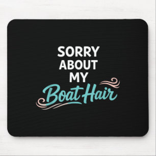 Lake Hair Dont Care Messy Boat Hair Lake Tan Mouse Mat