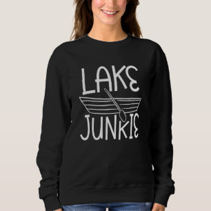 Lake Junkie Summer Family Vacation At The Lake Sweatshirt