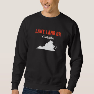 Lake Land'Or Virginia USA State America Travel Vir Sweatshirt