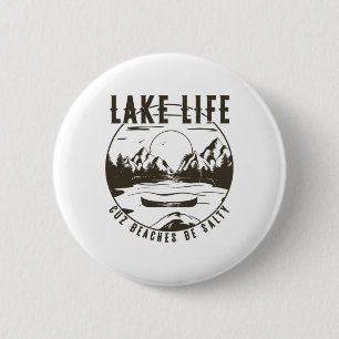 Lake Life Cause Beaches Be Salty Funny Distressed 6 Cm Round Badge