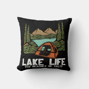 Lake Life Cuz Beaches Be Salty Cushion