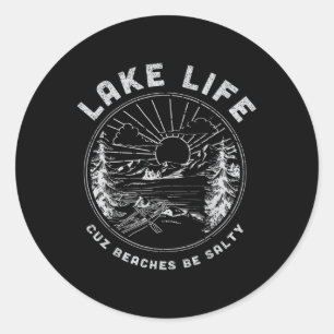 Lake Life Cuz Beaches Be Salty Retro Vintage Lake Classic Round Sticker