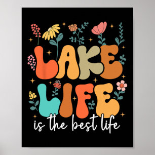 Lake Life Is The Best Life Lake Vibes Summer Vacat Poster