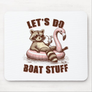 Lake Life Lake Mode Boating Racoon Let's Do Boat S Mouse Mat