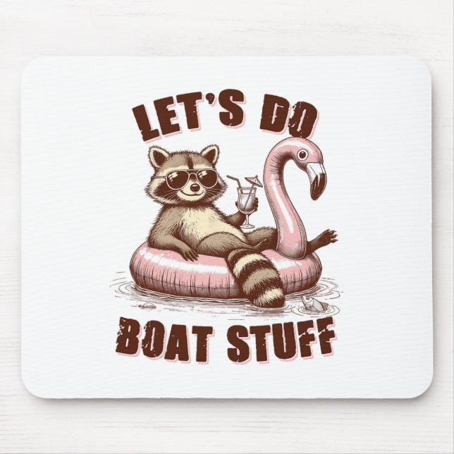 Lake Life Lake Mode Boating Racoon Let's Do Boat S Mouse Mat (Front)
