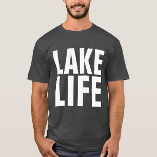 LAKE LIFE T-Shirts