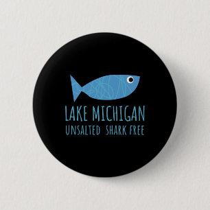 Lake Michigan Unsalted Shark Free Great Lakes Fish 6 Cm Round Badge