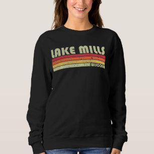 LAKE MILLS WI WISCONSIN Funny City Home Roots Gift Sweatshirt
