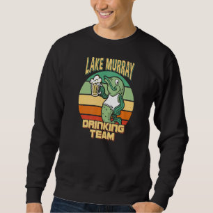Lake Murray Drinking Team Funny Fish Beer Fishing  Sweatshirt