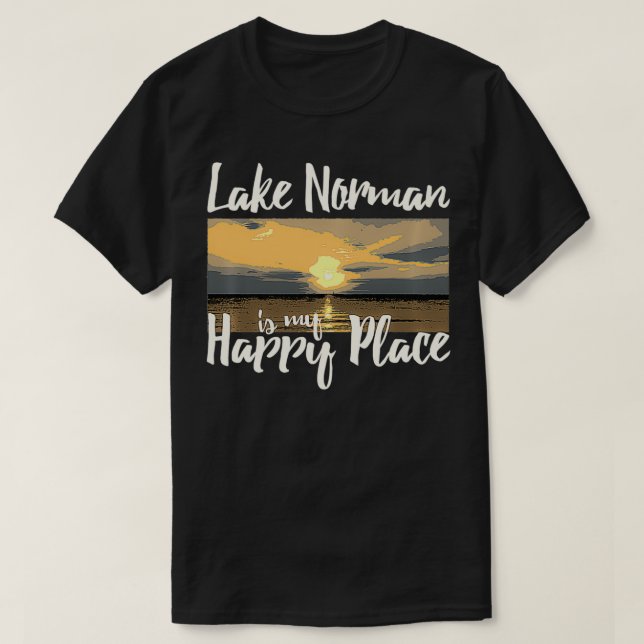 Lake Norman Lake Life The Lake Is My Happy Place C T-Shirt (Design Front)