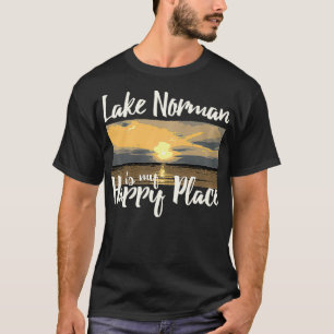 Lake Norman Lake Life The Lake Is My Happy Place C T-Shirt