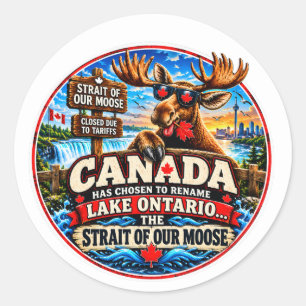 Lake Ontario is Now The Strait of Our Moose Funny Classic Round Sticker