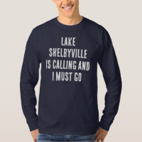 Lake Shelbyville Is Calling And I Must Go Fishing