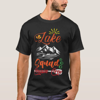 Lake Squad Vacation Camping Cousin Crew Life frien T-Shirt
