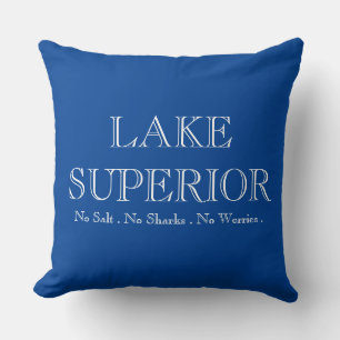 LAKE SUPERIOR, no sharks, no salt, no worries Cushion