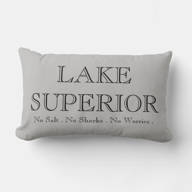 LAKE SUPERIOR, no sharks, no salt, no worries Lumbar Cushion (Front)