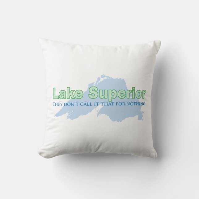 Lake Superior; They don't call it that for nothing Cushion (Front)