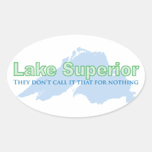 Lake Superior; They don't call it that for nothing Oval Sticker