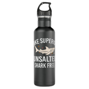 Lake Superior Unsalted Funny Quote Shark Free Fish 710 Ml Water Bottle