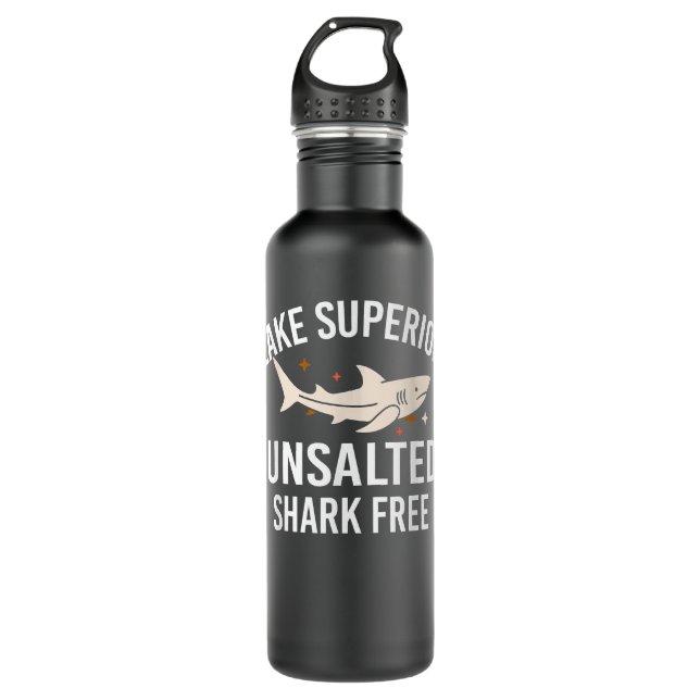 Lake Superior Unsalted Funny Quote Shark Free Fish 710 Ml Water Bottle (Front)