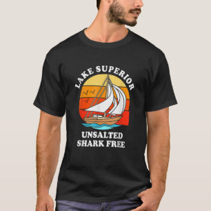Lake Superior Unsalted Shark Free T-Shirt
