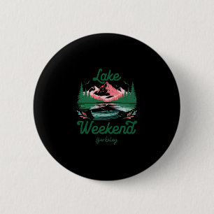 Lake Weekend Vacation Trip Berkeley California 6 Cm Round Badge