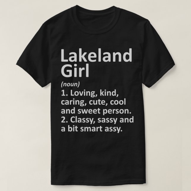 LAKELAND GIRL FL FLORIDA Funny City Home Roots Gif T-Shirt (Design Front)