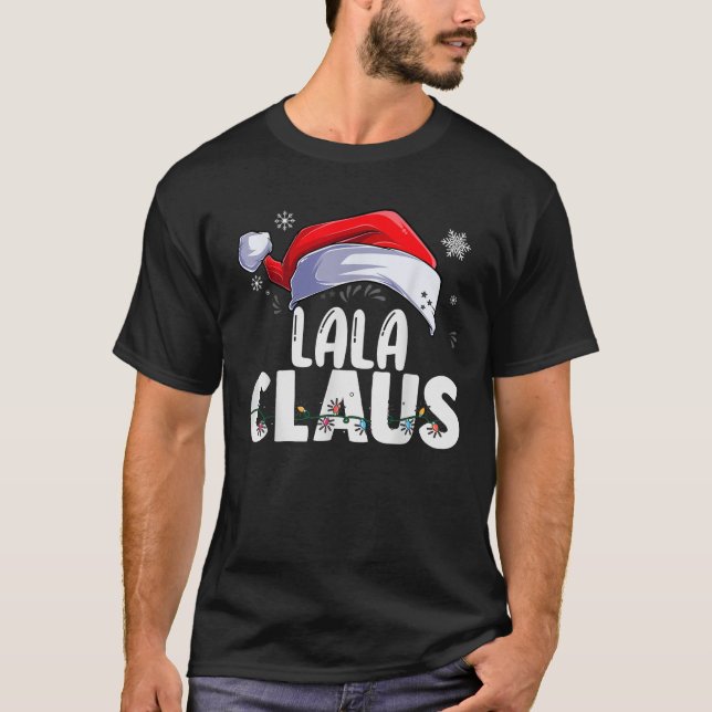 LaLa Claus Xmas Family Matching Grandma Funny Chri T-Shirt (Front)