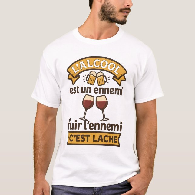 L'alcool Est Un Ennemi Fuir L'ennemi C'est Lâche T-Shirt (Front)