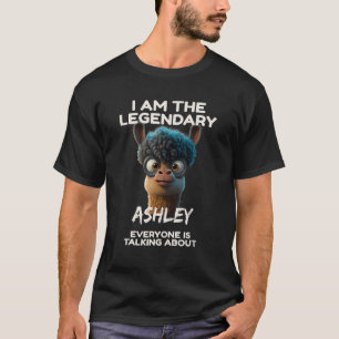 Lama Im the legendary Ashley everyone is talking a T-Shirt