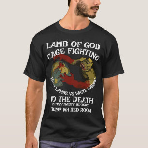 LAMB GOD FW FV HG CAGE FIGHTING TRUMP WHITE HOUSE T-Shirt