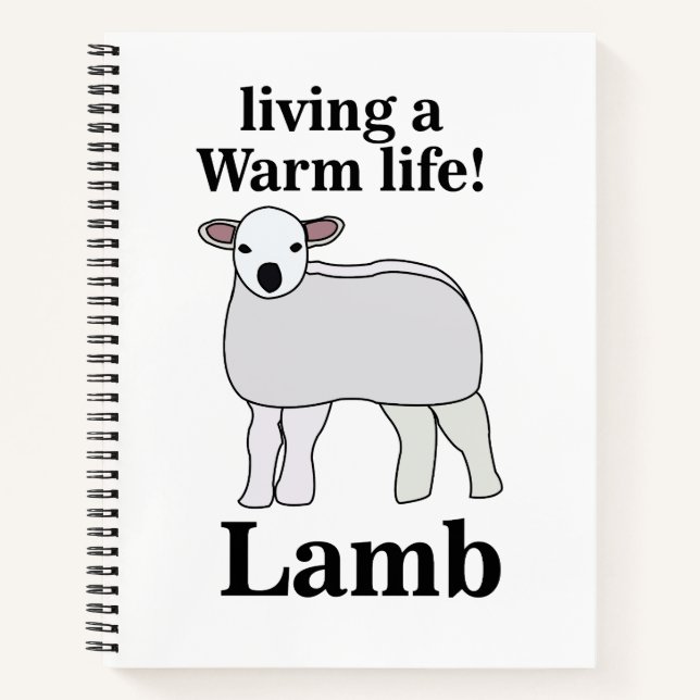 Lamb Living A Warm Life Funny Lamb Notebook (Front)