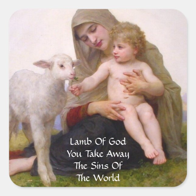 LAMB OF GOD YOU TAKE AWAY THE SINS OF THE WORLD SQUARE STICKER (Front)