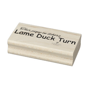 Lame Duck Turn Rubber Stamp