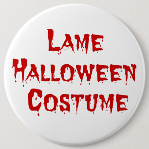 Lame Halloween Costume 6 Cm Round Badge