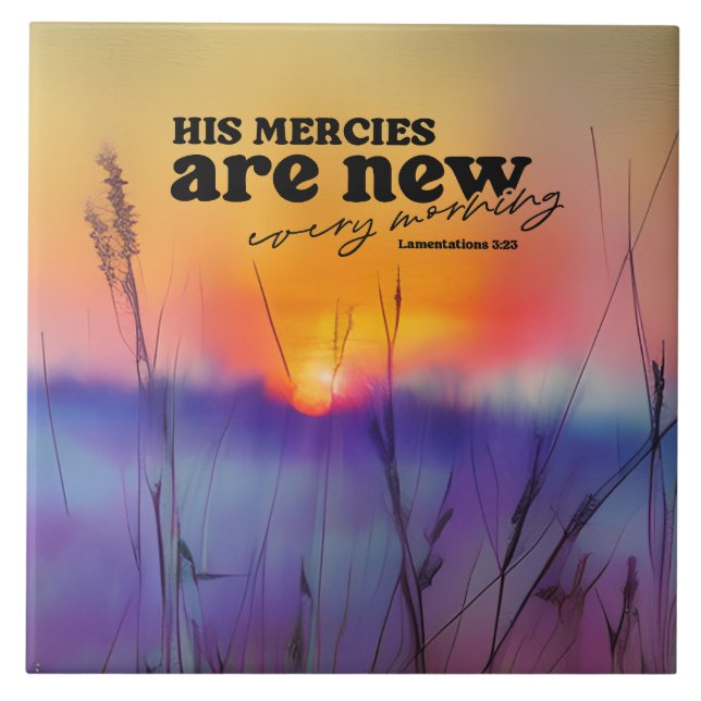 Lamentations 3:23 His Mercies Are New Bible Verse  Tile (Front)
