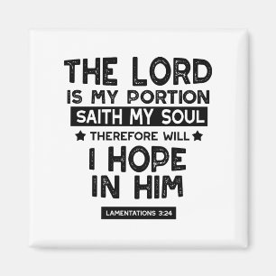 Lamentations 3:24 The Lord is My Portion Quotes Magnet