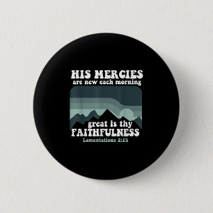 Lamentations His Mercies Are New Every Morning Fai 6 Cm Round Badge