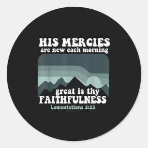 Lamentations His Mercies Are New Every Morning Fai Classic Round Sticker